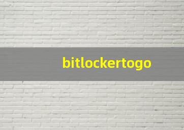 bitlockertogo