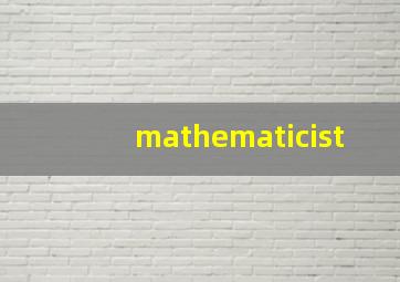 mathematicist